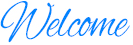 welcome